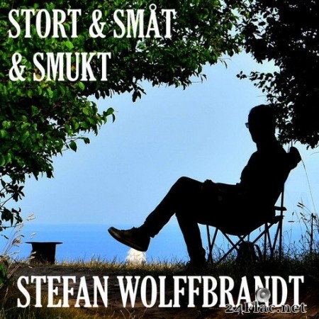 Stefan Wolffbrandt - Stort & Småt & Smukt (2020) Hi-Res