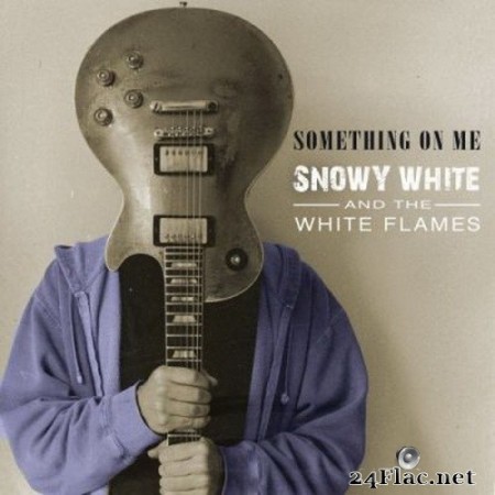 Snowy White & The White Flames - Something on Me (2020) FLAC