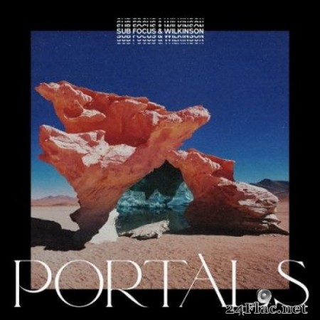 Sub Focus & Wilkinson - Portals (2020) FLAC