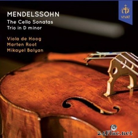 Viola de Hoog, Marten Root & Mikayel Balyan - Mendelssohn: Cello Sonatas & Piano Trio No. 1 (2020) Hi-Res