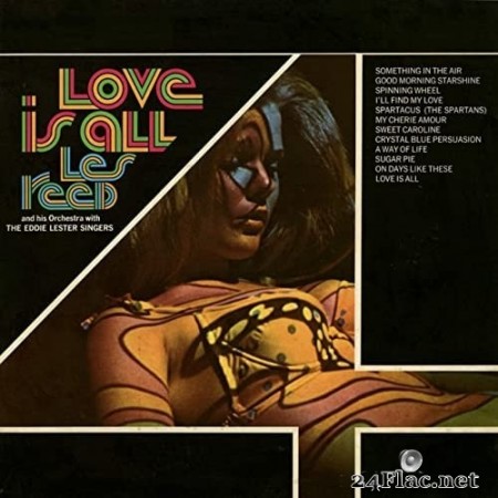 Les Reed & His Orchestra & The Eddie Lester Singers - Love Is All (1969/2020) Hi-Res [MQA]