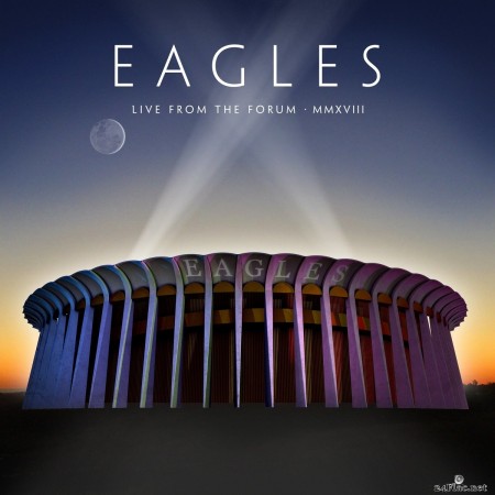 Eagles - Live From The Forum MMXVIII (2020) FLAC + Hi-Res