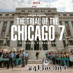 Daniel Pemberton - The Trial Of The Chicago 7 (Music From The Netflix Film) (2020) FLAC