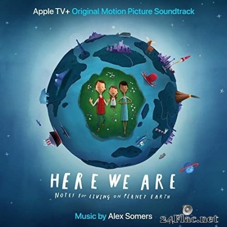 Alex Somers - Here We Are (Apple TV+ Original Motion Picture Soundtrack) (2020) Hi-Res