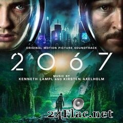 Kenneth Lampl & Kirsten Axelholm - 2067 (Original Motion Picture Soundtrack) (2020) FLAC