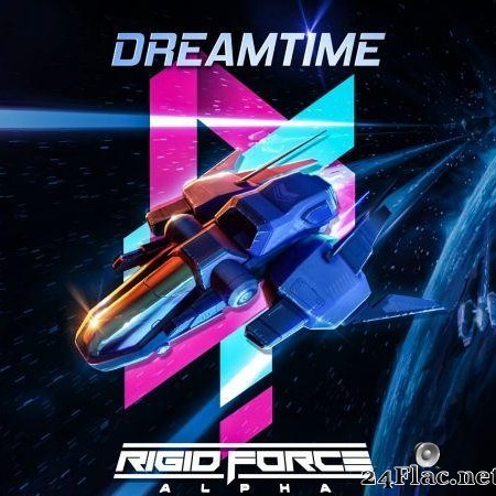 Dreamtime - Rigid Force Alpha: Extended Soundtrack (2019) [FLAC (tracks)]