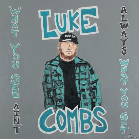 Luke Combs - What You See Ain&#039;t Always What You Get (Deluxe Edition) (2020) Hi-Res