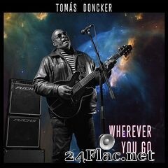 Tomas Doncker - Wherever You Go (2020) FLAC