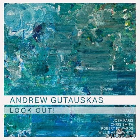 Andrew Gutauskas - Look Out! (2020) FLAC + Hi-Res