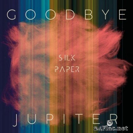 Goodbye Jupiter - Silk Paper (2020) Hi-Res
