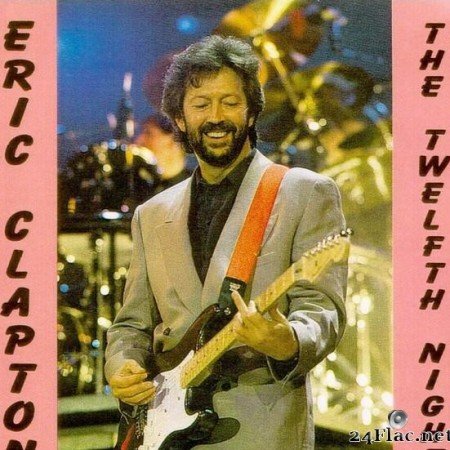 Eric Clapton - The Twelfth Night (1989) [FLAC (tracks + .cue)]