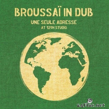 Broussaï - Broussaï in Dub - Une seule adresse at 129H Studio (2020) Hi-Res