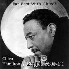 Chico Hamilton - Far East with Chico! (2020) FLAC
