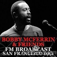 Bobby McFerrin & Friends - FM Broadcast San Francisco 1991 (2020) FLAC