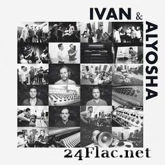 Ivan & Alyosha - Ivan & Alyosha (2020) FLAC