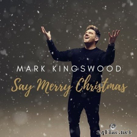 Mark Kingswood - Say Merry Christmas (2020) Hi-Res