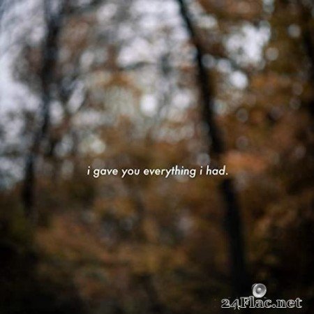 eli. - i gave you everything i had. (2020) Hi-Res + FLAC