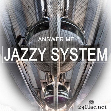 Jazzy System - Answer Me (2020) Hi-Res