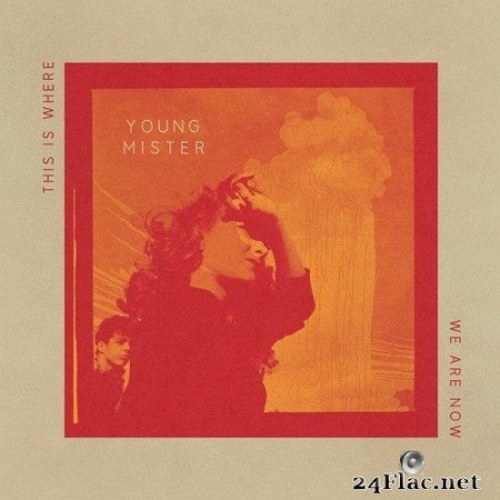 Young Mister - This is Where We Are Now (2020) Hi-Res
