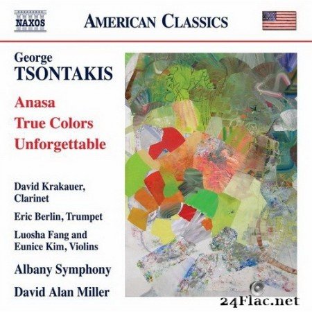 David Alan Miller, Albany Symphony Orchestra, David Krakauer, Eric Berlin, Eunice Kim & Luosha Fang - George Tsontakis - Anasa - True Colors - Unforgettable (2017) Hi-Res