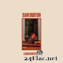 Sam Burton - I Can Go With You (2020) FLAC