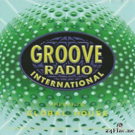 VA - Groove Radio International Presents- Global House (1999) [FLAC (image + .cue)]