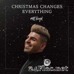 Matt Bloyd - Christmas Changes Everything (2020) FLAC