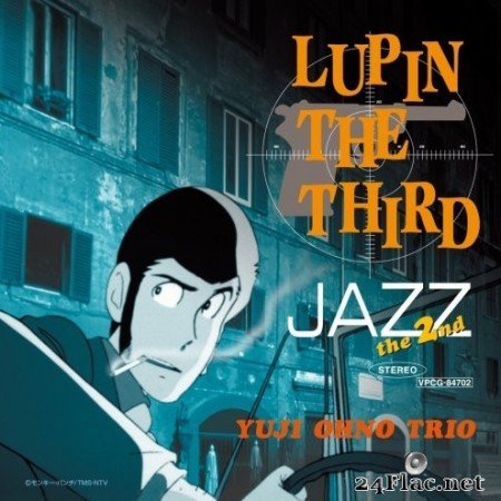 Yuji Ohno Trio - LUPIN THE THIRD JAZZ the 2nd (2000/2015) Hi-Res