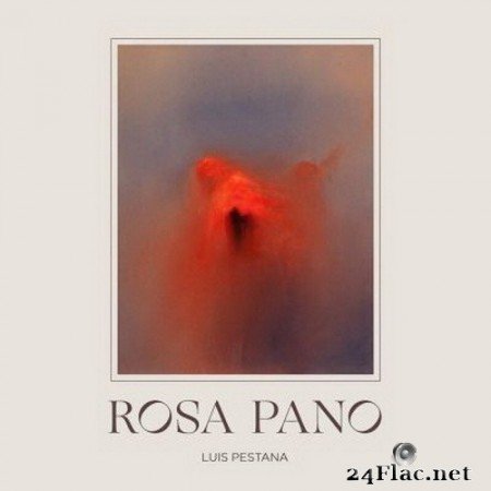 Luis Pestana - Rosa Pano (2020) FLAC