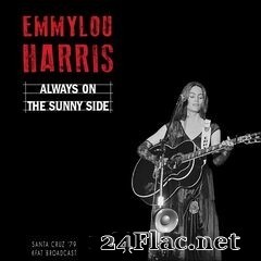 Emmylou Harris - Always On The Sunny Side (Live, Santa Cruz ’79) (2020) FLAC