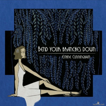 Eithne Cunningham - Bend Your Branches Down (2020) FLAC