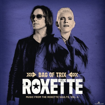 Roxette - Bag Of Trix Vol. 4 (Music From The Roxette Vaults) (2020) FLAC