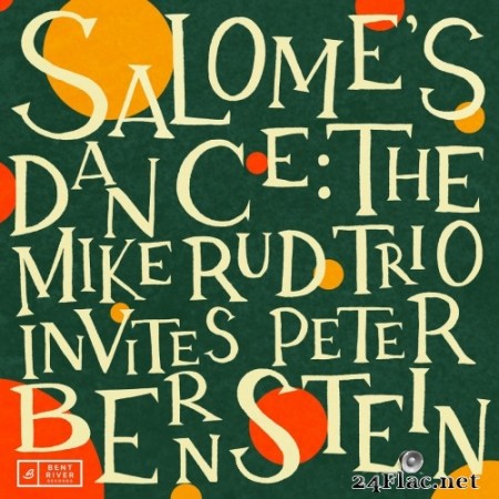 The Mike Rud Trio Invites Peter Bernstein - Salome&#039;s Dance (2020) Hi-Res