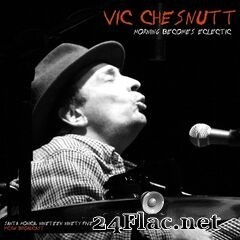 Vic Chesnutt - Morning Becomes Eclectic (Live, Santa Monica ’95) (2020) FLAC