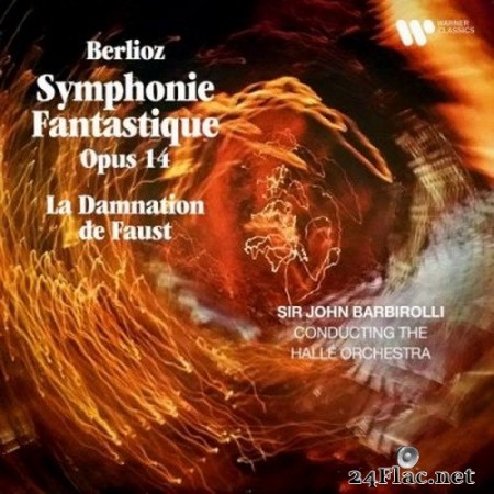Hallé Orchestra & Sir John Barbirolli - Berlioz: Symphonie fantastique, Op. 14 & Extraits de La Damnation de Faust, Op. 24 (Remastered) (2020) Hi-Res