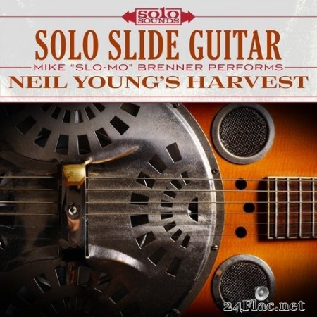 Mike "Slo-Mo" Brenner - Neil Young's Harvest: Solo Slide Guitar (2017) Hi-Res