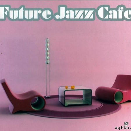 VA - Future Jazz Cafe (2012) [FLAC (tracks + .cue)]