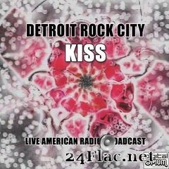 Kiss - Detroit Rock City (Live American Radio Broadcast) (2020) FLAC