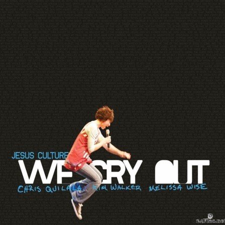 Jesus Culture - We Cry Out (2007) [FLAC (tracks + .cue)]