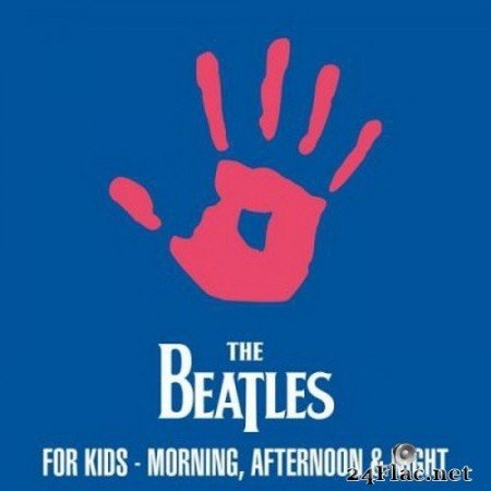 The Beatles - The Beatles For Kids:  Morning, Afternoon & Night (2020) FLAC