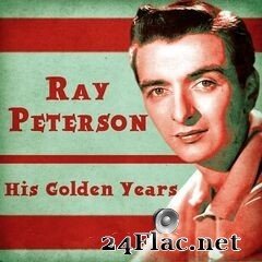 Ray Peterson - His Golden Years (Remastered) (2020) FLAC