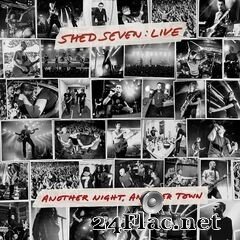 Shed Seven - Another Night, Another Town (Live) (2020) FLAC