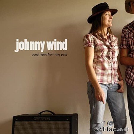 Johnny Wind - Good News From the Past (2021) Hi-Res