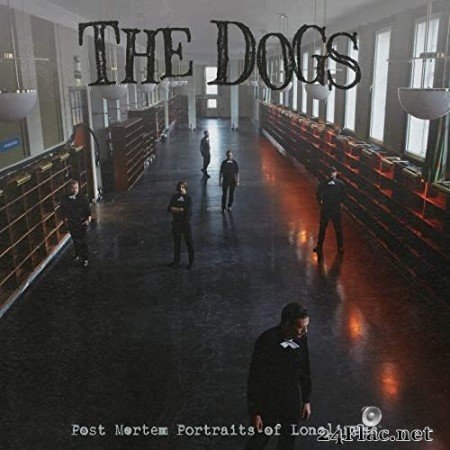 The Dogs - Post Mortem Portraits of Loneliness (2021) Hi-Res