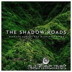 Richard Harvey & Richard Craker - The Shadow Roads (2021) FLAC