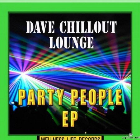 Dave Chillout Lounge - Party People - EP + Cut Version (2015) [FLAC (tracks)]