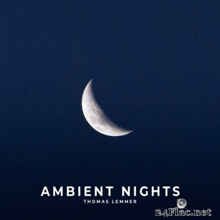 Thomas Lemmer - Ambient Nights (2021) Hi-Res