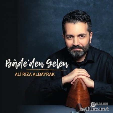Ali Rıza Albayrak - Bâde'den Gelen (2021) Hi-Res