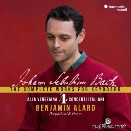 Benjamin Alard - J.S. Bach: The Complete Works for Keyboard, Vol. 4 "Alla Veneziana" (2021) Hi-Res