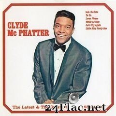 Clyde McPhatter - The Latest & The Greatest: 1959-1962 (2020) FLAC